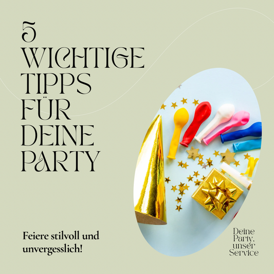 5 Tipps für eine unvergessliche Party